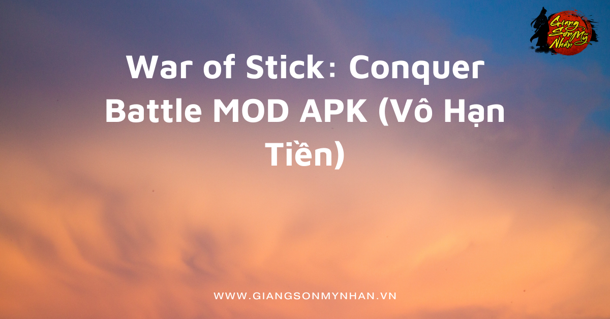 War of Stick: Conquer Battle MOD APK