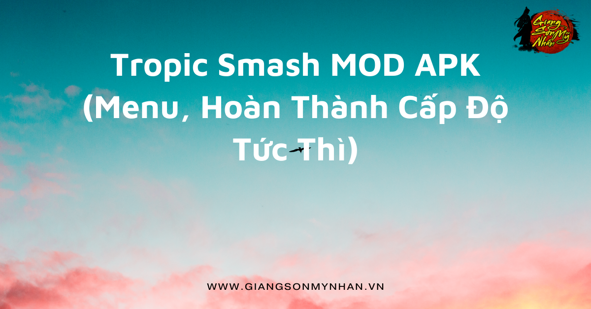 Tropic Smash MOD APK