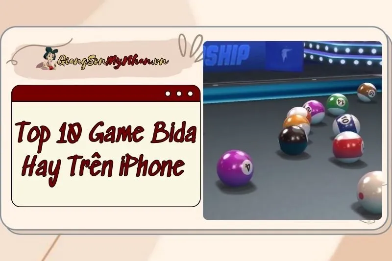 Top 10 Game Bida Hay 2024 Trên iPhone Cho Gen Z Yêu Thích