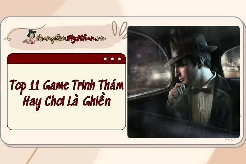 Top 11 Game Trinh Thám Hay 2024 Trên Điện Thoại: Chơi Là Ghiền