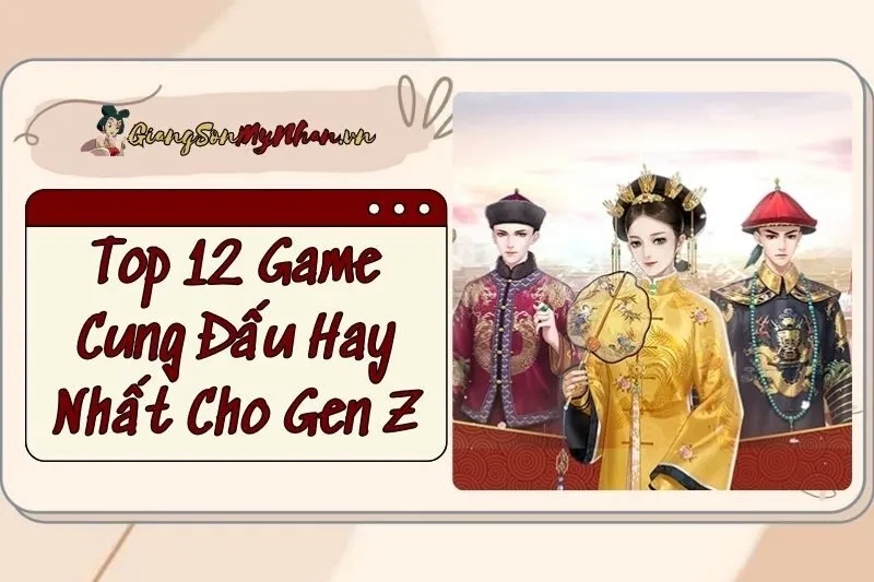 Top 12 Game Cung Đấu Hay Nhất 2024 Dành Cho Gen Z