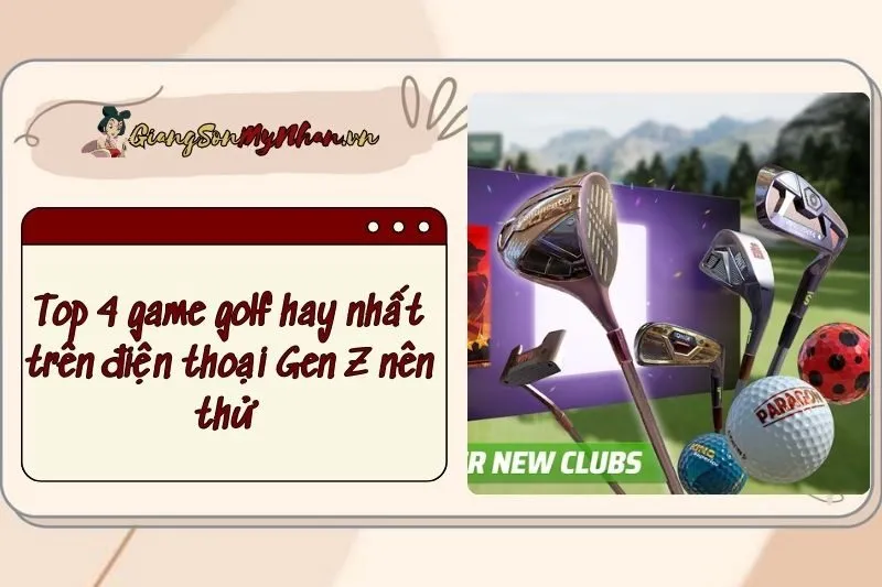 Top 4 game golf hay nhất trên điện thoại Gen Z nên thử 2024