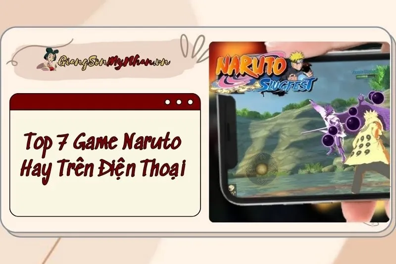 Top 7 Game Naruto Hay Trên Điện Thoại – Fan Cứng Không Thể Bỏ Qua 2024