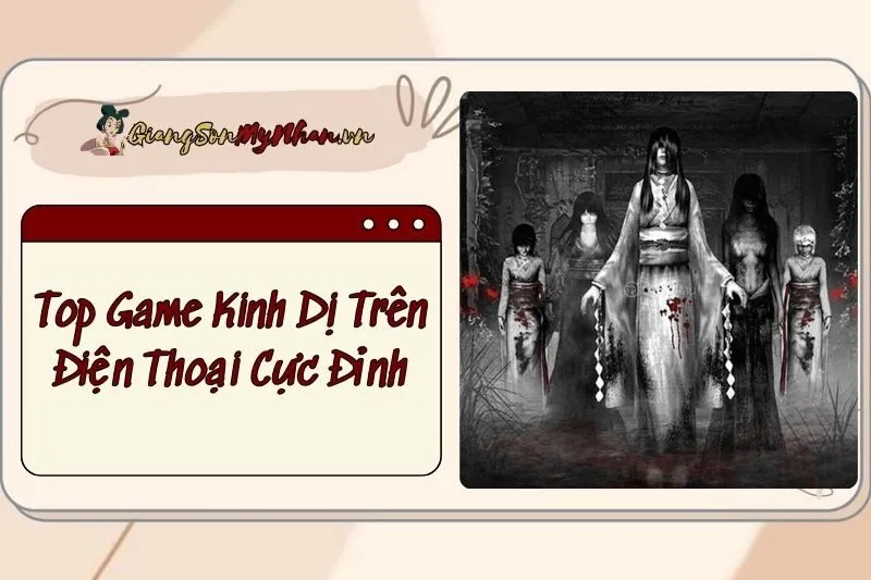 Top Game Kinh Dị Trên Điện Thoại 2024: Thử Thách Thần Kinh Cực Đỉnh