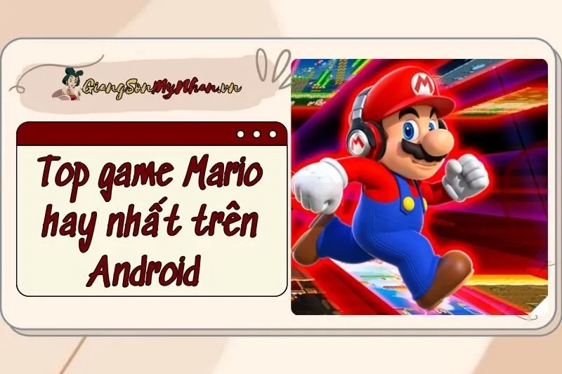 Top tựa game Mario hay nên trải nghiệm 