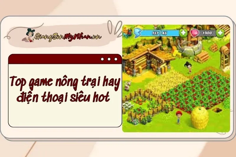 Top game nông trại hay điện thoại siêu hot không thể bỏ lỡ 2024