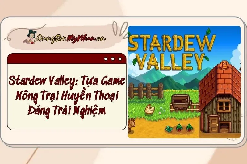 Stardew Valley: Tựa Game Nông Trại Huyền Thoại Đáng Trải Nghiệm